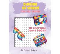 Digging Up Words: The 80s Edition: 100 Retro Word Search Puzzles | Celebrate 80s Music, Movies, Fashion, and Pop Culture