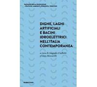Dighe, laghi artificiali e bacini idroelettrici nell'Italia contemporanea