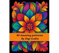 Digi Crafts Amazing Pattern Coloring Pages for Adults and Teens, A Relaxing Mix of Mandalas, Abstract, and Geometric Designs for Stress Relief and ... with Fun, Simple, and Relaxing Coloring Pages