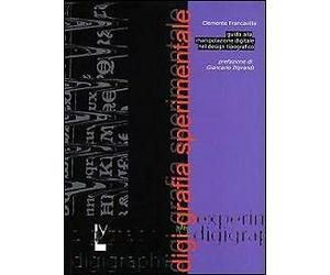 Digigrafia sperimentale. Guida alla manipolazione digitale nel design tipografic