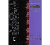Digigrafia sperimentale. Guida alla manipolazione digitale nel design tipografico-Experimental digigraphy. Guide to digital handling in typographic design