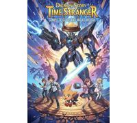 Digimon Story Time Stranger Complete Guide and Walkthrough :Tips, Tricks, Strategies, Secrets and everything you need to know before playing