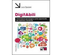 Digitabili. L'innovazione tecnologica come opportunità per superare l'handicap