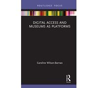 Digital Access and Museums as Platforms