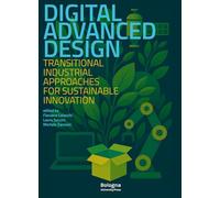 Digital advanced design. Transitional industrial approaches for sustainable innovation