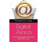 Digital Africa: The Tech Revolution They Don't Want You to See