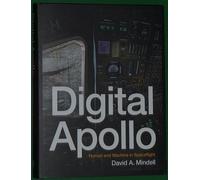 Digital Apollo: Human and Machine in Spaceflight