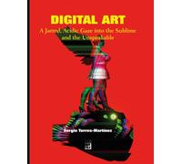 DIGITAL ART: A Jarred, Acidic Gaze into the Sublime and the Unspeakable