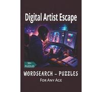Digital Artist’s Escape Word Search Book: Word Searches with Easy to Read Print about Digital Design, Digital Artist, Design Tools, Design Terms and ... Gift for Vacation, Travel and time to unwind.