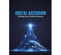 Digital Ascension: Crafting Your Online Influence