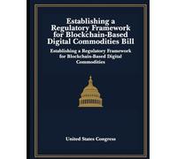 Digital Asset Market Clarity Act of 2025 Bill: Establishing a Regulatory Framework for Blockchain-Based Digital Commodities