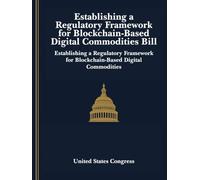 Digital Asset Market Clarity Act of 2025 Bill: Establishing a Regulatory Framework for Blockchain-Based Digital Commodities