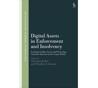 Digital Assets in Enforcement and Insolvency: Securing Creditor Access and Protecting Customer Interests in the Crypto World