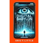 DIGITAL BABYLON: Breaking Free From Sexual Bondage Through Technology