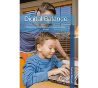 Digital Balance: Mastering Wellness in a Screen-Centric World
