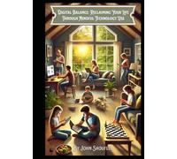 Digital Balance: Reclaiming Your Life Through Mindful Technology Use: Achieving Harmony in a Digital World: Practical Steps for Balanced Technology Use