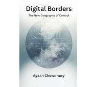 Digital Borders: The New Geography of Control