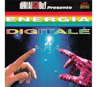 Digital Boy - Energia Digitale - mixed by Digital Boy (20 Fingers, Afrika Bambaataa, Sunbeam, Nasty Django & DJ Cirillo, Yves Deruyter, Legend B, Praga Khan, Hardsequencer ...)