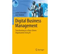 Digital Business Management: Transforming to a Data-Driven Organization Using AI