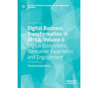 Digital Business Transformation in Africa: Digital Ecosystems, Consumer Experience, and Engagement (II)