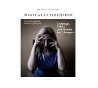 Digital Citizenship: Language, Ethics, and Identity in Cyberspace: 1