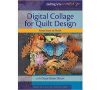 Digital Collage for Quilt Design from Start to Finish