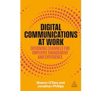 Digital Communications at Work: Designing Channels for Employee Engagement and Experience