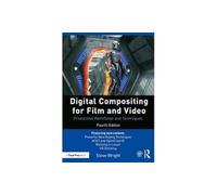 Digital Compositing for Film and Video: Production Workflows and Techniques