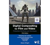 Digital Compositing for Film and Video : Production Workflows and Techniques