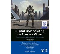 Digital Compositing for Film and Video : Production Workflows and Techniques-Ste