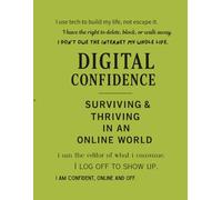 Digital Confidence - Surviving & Thriving in an Online World (Notebook Edition): A Lined Notebook for Smart Scrolls, Real Thoughts, and Online Sanity