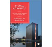 Digital Conquest: Spatiality, Energy and Data Centres