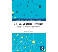 Digital Constitutionalism: The Role of Internet Bills of Rights
