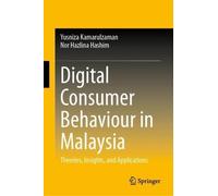 Digital Consumer Behaviour in Malaysia: Theories, Insights, and Applications