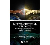 Digital Cultural Heritage: Challenges, Solutions, and Future Directions