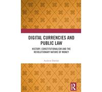 Digital Currencies and Public Law: History, Constitutionalism and the Revolutionary Nature of Money
