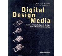 Digital design media. Strumenti digitali per il design, l'architettura e la grafica