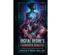 Digital Desire's Forbidden Hungers