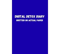 Digital Detox Diary Written On Actual Paper: Mindful Writing Journal for Screen Breaks, Slow Living & Real-Life Moments