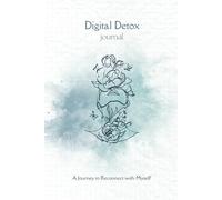Digital Detox Journal: A Journey to Reconnect with Myself