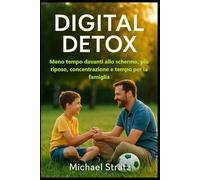 Digital Detox: Meno tempo davanti allo schermo, più riposo, concentrazione e tempo per la famiglia