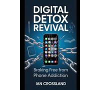 Digital Detox Revival: Breaking Free from Phone Addiction