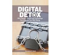 Digital Detox: Why Taking a Break from Technology Can Improve Your Well-Being