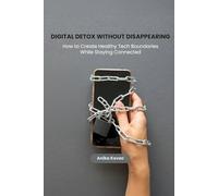 Digital Detox Without Disappearing: How to Create Healthy Tech Boundaries While Staying Connected