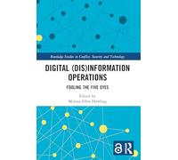 Digital (Dis)Information Operations: Fooling the Five Eyes