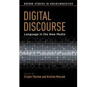 Digital Discourse: Language in the New Media (Oxford Studies in Sociolinguistics)