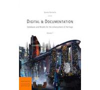Digital & documentation. Databases and models for the enhancement of heritage