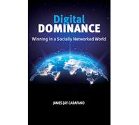 Digital Dominance: Winning in a Socially Networked World
