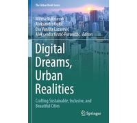 Digital Dreams, Urban Realities: Crafting Sustainable, Inclusive, and Beautiful Cities