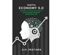 DIGITAL ECONOMY 5.0: THE ROLE OF BLOCKCHAIN AND AI IN SUSTAINABLE BUSINESS TRANSFORMATION